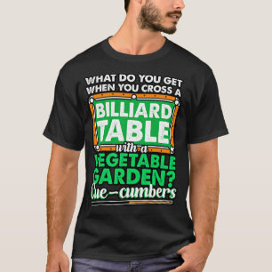 T-shirt Billiards Que Obtenez-Vous Quand Vous Traversez Un