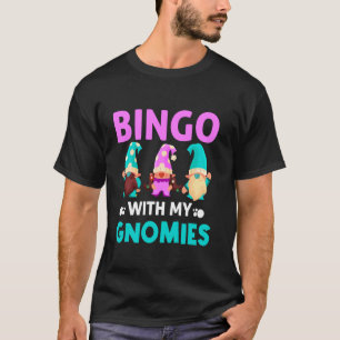 T-shirt Bingo Avec Mes Gnomies Femmes Hommes Drôle Bingo G