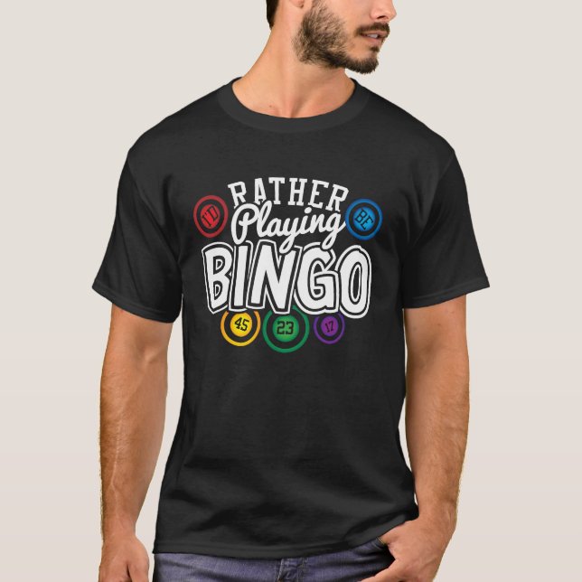 T-shirt Bingo  I'd Rather Playing Bingo Game Player Funny (Devant)