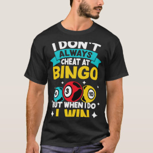 T-shirt Bingo Je ne triche pas toujours au Bingo mais quan