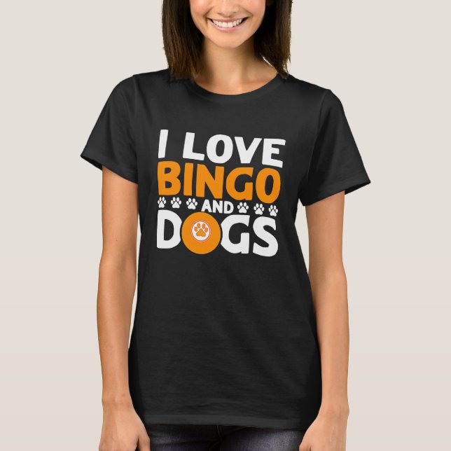 T-shirt Bingo Player I Love Bingo And Dogs (Devant)