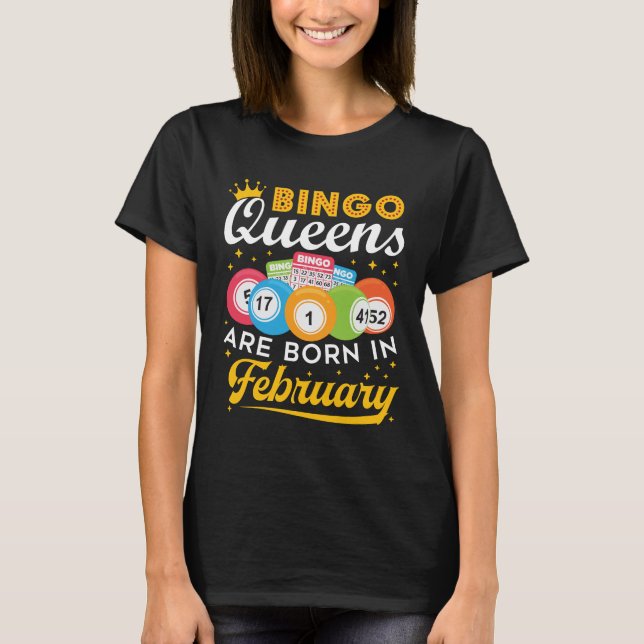 T-shirt Bingo Queens Are Born in Février Anniversaire (Devant)