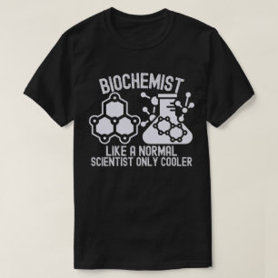 T-shirt Biochimiste comme un scientifique normal Seulemen