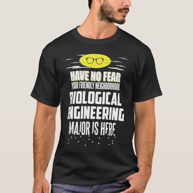 T-shirt Biological Engineering Major  Have No Fear (Devant)