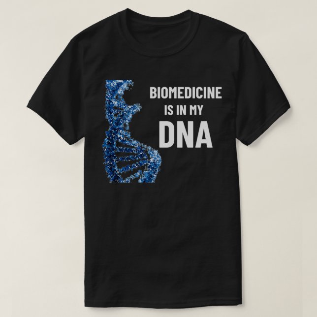 T-SHIRT BIOMEDICINE IS IN MY DNA 1 (Design devant)