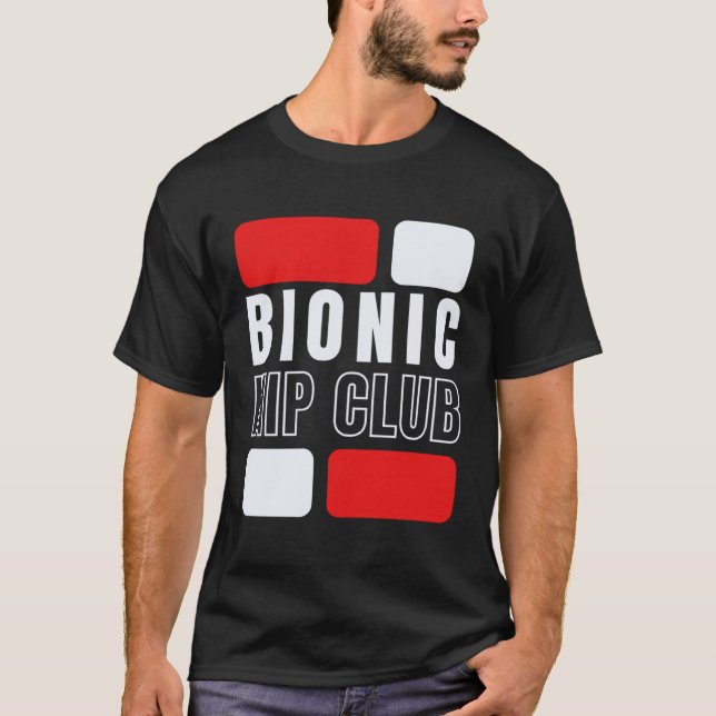 T-shirt Bionic Hip Club  Hip Replacement Surgery (Devant)