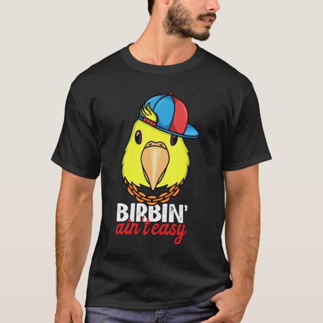 T-shirt Birbing Ain't Easy Parrot I Double Yellow headed A (Devant)