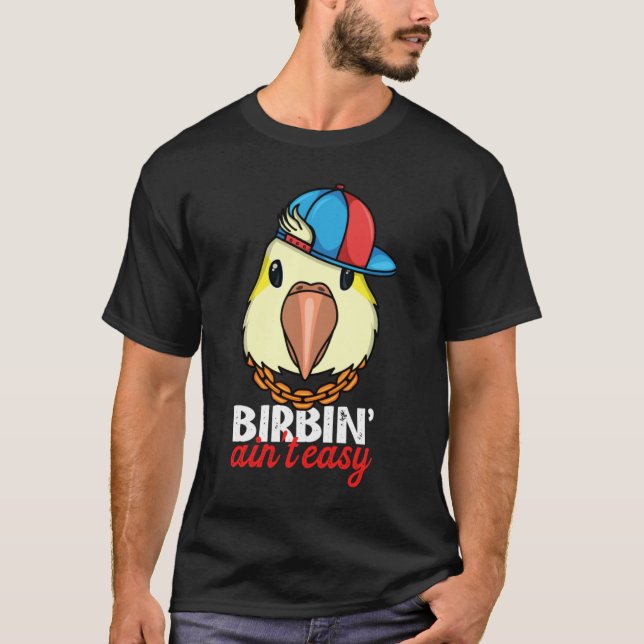 T-shirt Birbing Ain't Easy Parrot I Yellow Lutino Monk Par (Devant)