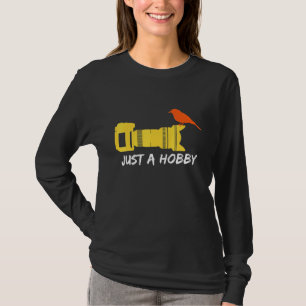 T-shirt Bird Just A Hobby Oiseau Observation Oiseau Observ