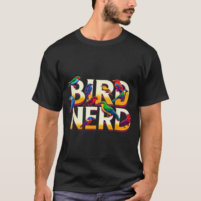 T-shirt Bird Nerd Funny Birdwatching Birdwatcher Bird Love (Devant)