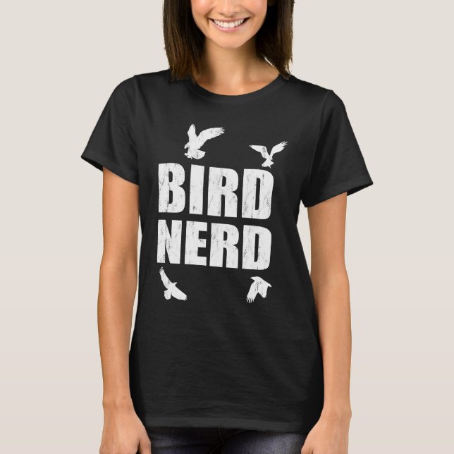 T-shirt Bird Nerd Ornithologist Bird Customer (Devant)