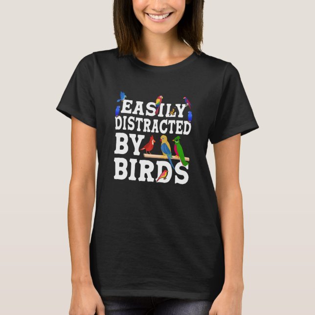T-shirt Birdwatcher Easily distracted by Birds Crazy Birde (Devant)