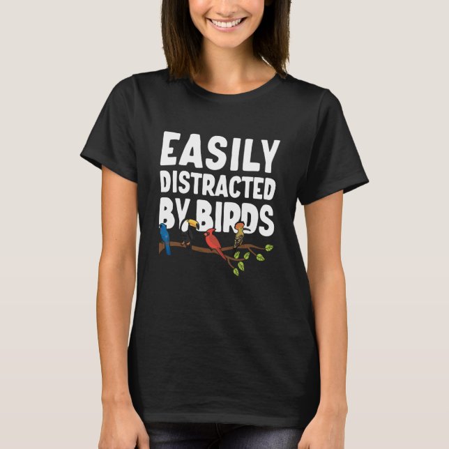 T-shirt Birdwatcher Easily distracted by Birds Crazy Birde (Devant)