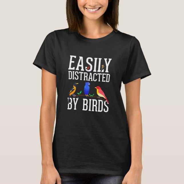 T-shirt Birdwatcher Easily distracted by Birds Crazy Birde (Devant)