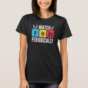 T-shirt Birdwatcher Je regarde Oiseaux Périodiquement fou 
