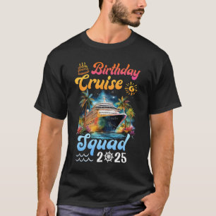 T-shirt Birthday Cruise Squad 2025 Cruise Birthday Party V