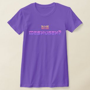 T-shirt Bis Meshugeh ?
