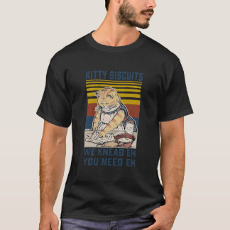 T-shirt Biscuits pour chatons On les pétrit Vous en avez b