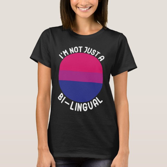 T-shirt Bisexual Bi Pride Flag I'm Not Just A Bi Lingual (Devant)