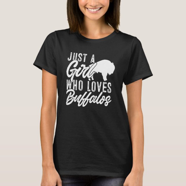 T-shirt Bison Just A Girl Who Loves Buffalos (Devant)