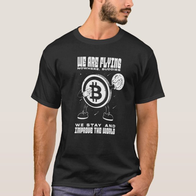 T-shirt Bitcoin Btc Nous Volons Nulle Part Nous Améliorons (Devant)