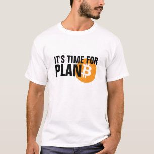 T-shirt Bitcoin. Il est temps pour le PLAN B