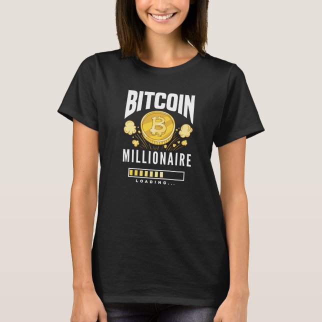 T-shirt Bitcoin Millionaire Loading  BTC Cryptocurrency Bi (Devant)