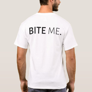 T-shirt BITE ME passive agressif sarcasme stupide blague