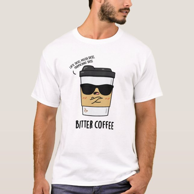 T-shirt Bitter Café amusant Boire Pun (Devant)