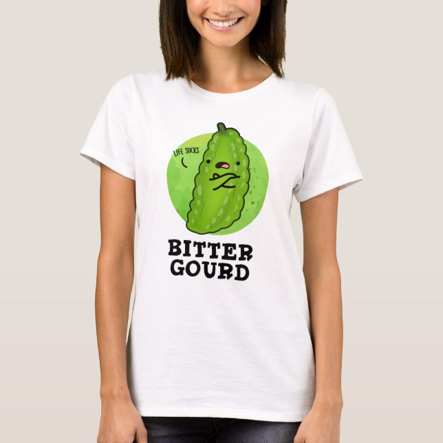 T-shirt Bitter Gourd Funny Veggie Pun (Devant)