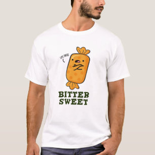 T-shirt Bitter Sweet Funny Candy Pun