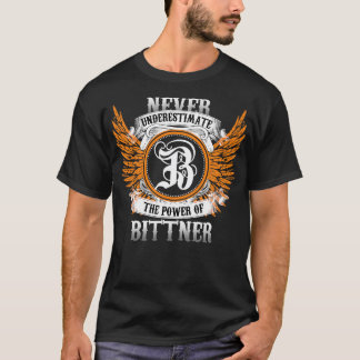 T-shirt Bittner Nom Chemise Ne Sous-Estime Jamais La Puiss