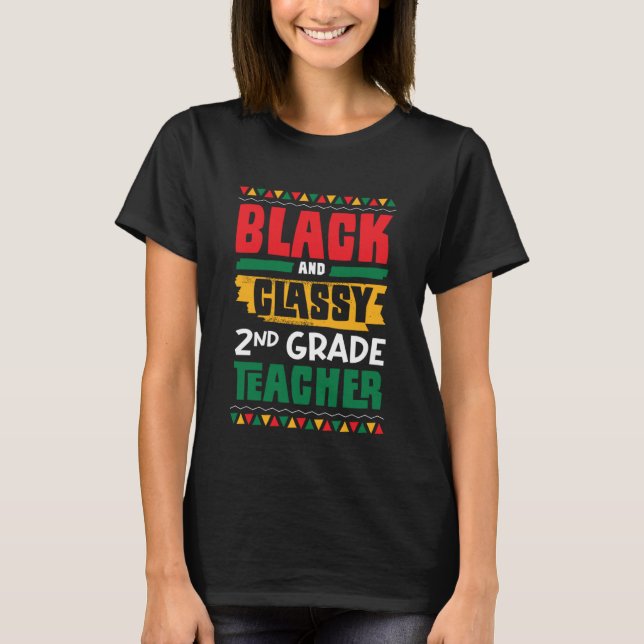 T-shirt Black and Classy 2nd Grade Teacher Black History M (Devant)
