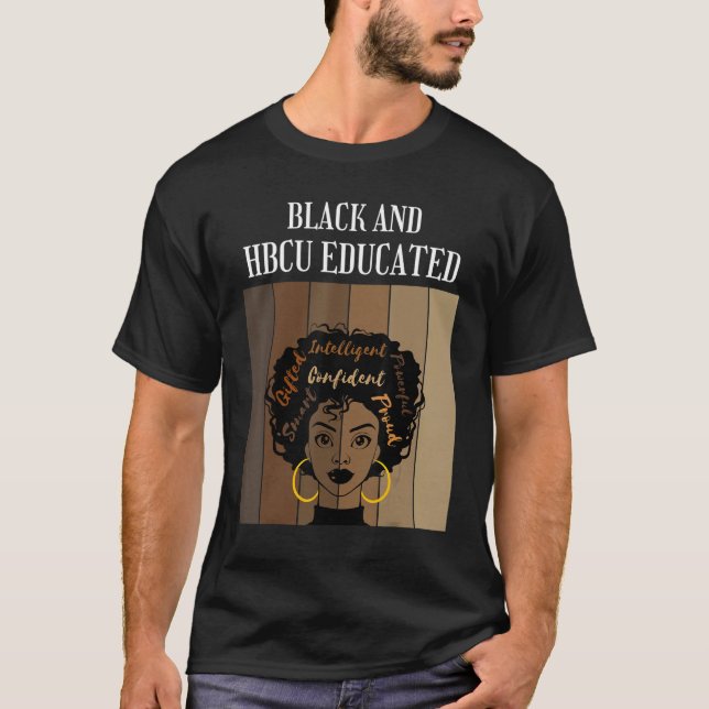 T-shirt Black And HBCU Educated Historical Black Colleges  (Devant)