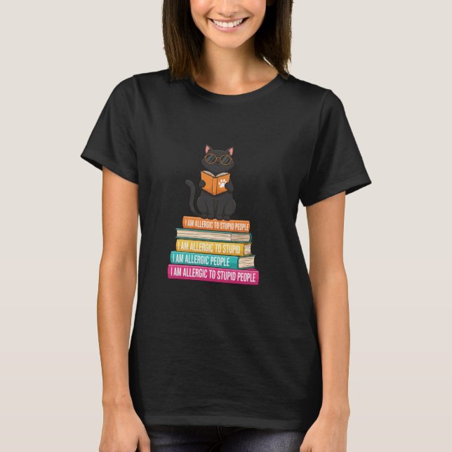 T-shirt  Black Cat "Allergic to Stupid People" Funny Book  (Devant)