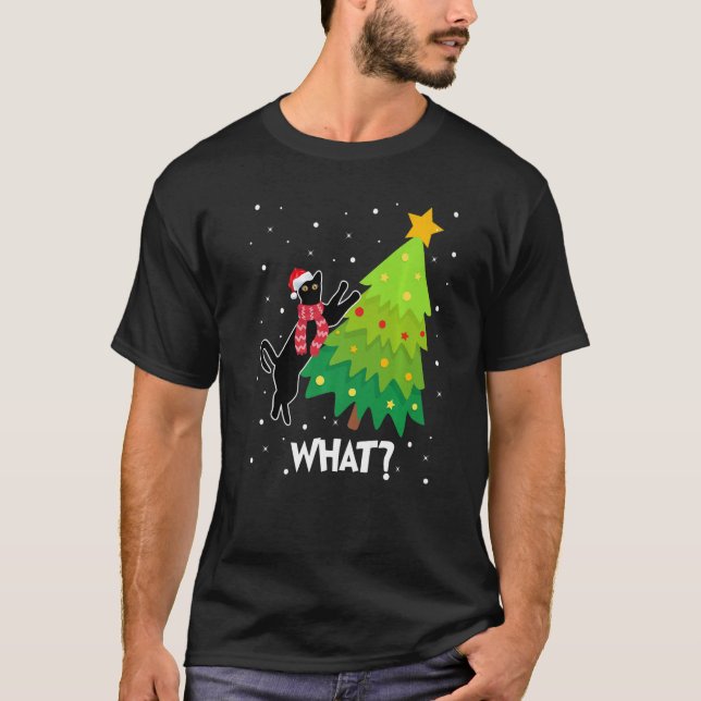 T-shirt Black Cat Pushing Christmas Tree Over Cat What (Devant)