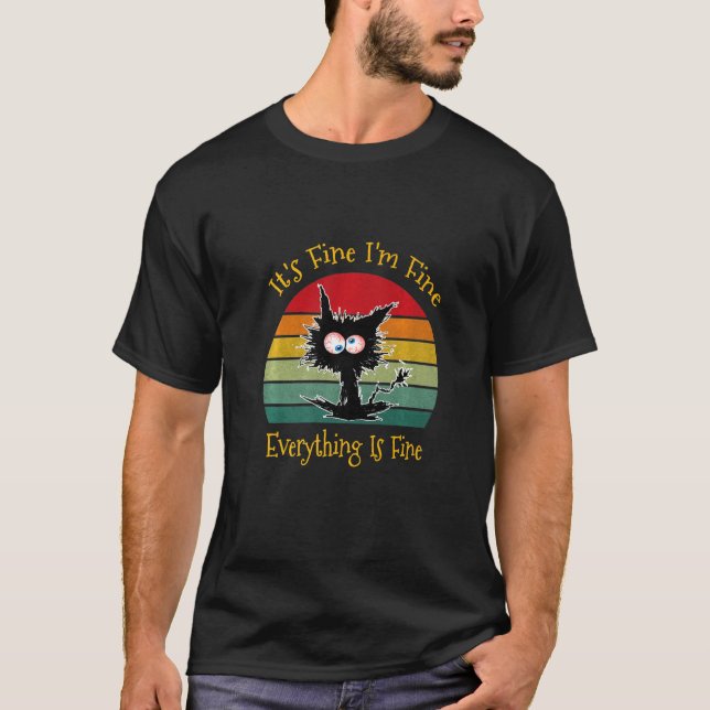 T-shirt Black Cat Retro It's Fine I'm Fine Everything Is F (Devant)