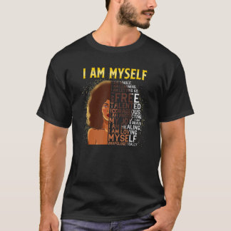 T-shirt Black Girl Magic Black Women I Am Myself Afro Blac