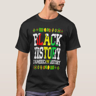 T-shirt Black History Is American History Africa Roots Mel