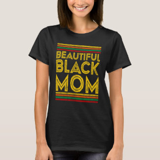 T-shirt Black History Month Beautiful Black Mom  1