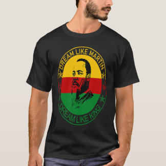 T-shirt Black History Month Dream Like Martin Dream Like K