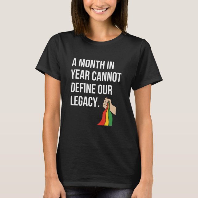 T-shirt Black History Month Flag One Month cannot define o (Devant)