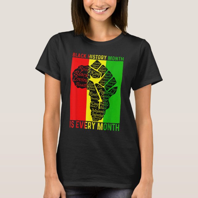 T-shirt Black History Month Is Every Month Power Fist Afri (Devant)