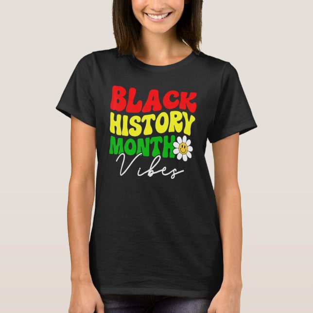 T-shirt Black History Month Vibes, Funny African American  (Devant)