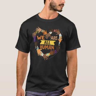 T-shirt Black History Month We Are All Human Pride Raise H
