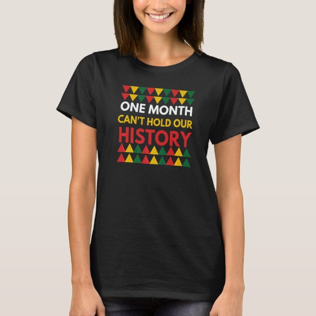 T-shirt Black History One Month Can't Hold Our History Pri (Devant)