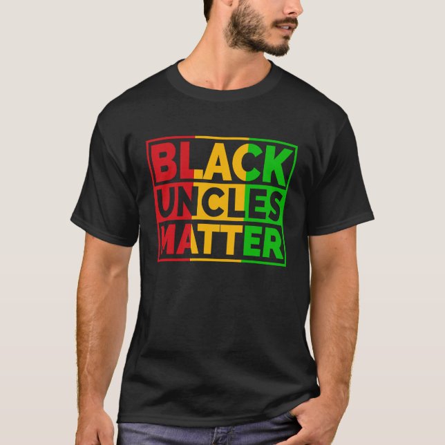 T-shirt Black History Pride Retro Black Uncles Matter (Devant)