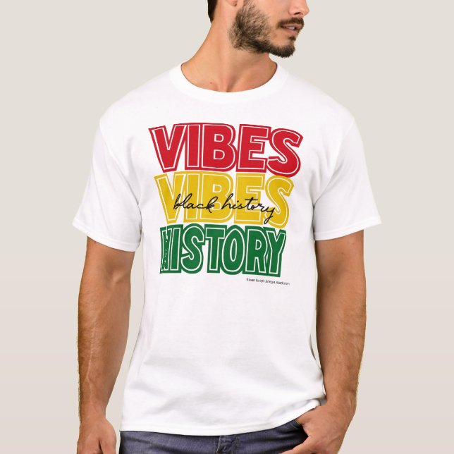 T-shirt Black History Vibes Inspirational Graphic (Devant)