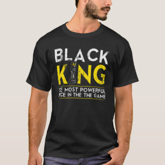 T-shirt Black King The Most Powerful Piece In The Game