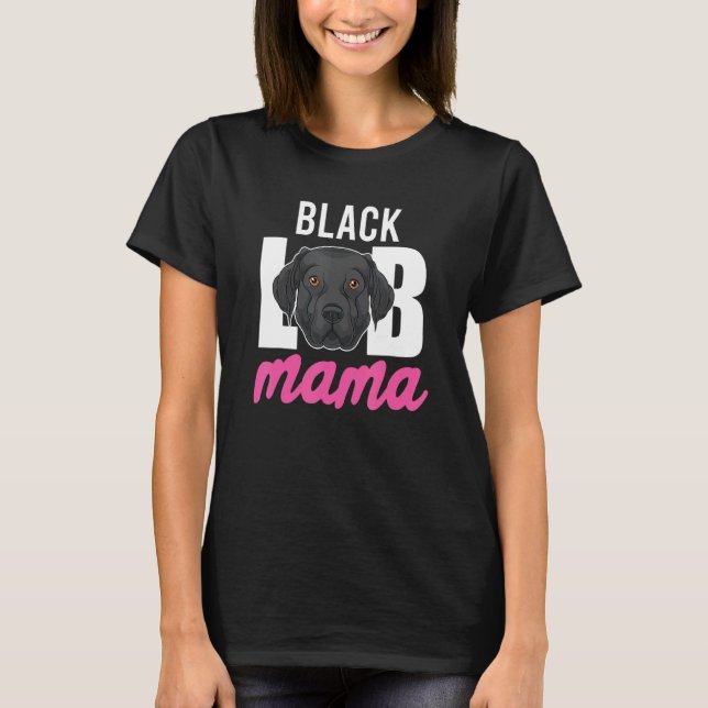 T-shirt Black Lab Mama Chien Fête des mères Animaux de com (Devant)